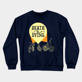 Phantom Bicycles - Death by Dying Fan Art Crewneck Sweatshirt